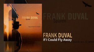 Frank Duval - If I Could Fly Away