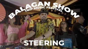 Dj STEERING Trip Festival Balagan Show dj set