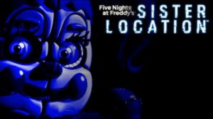 Five Nights at Freddy's Sister Location - Original Game Soundtrack