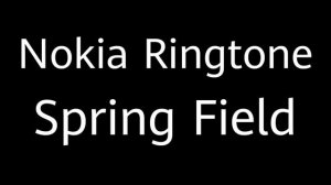 Nokia Ringtone - Spring Field