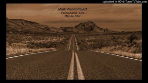 Mark Wood Project - Pennsylvania-Live (5.22.97)