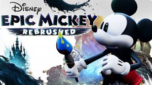 Disney Epic Mickey: Rebrushed. Gameplay PC.