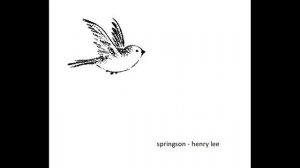 Springson - Henry Lee