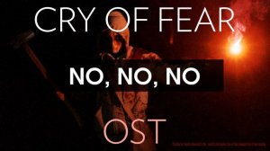 Cry of Fear Soundtrack: No, No, No
