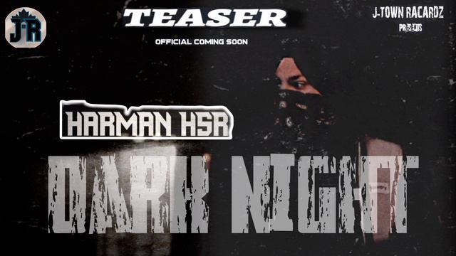 DARK NIGHT (TEASER) | FT. HARMAN HSR | J-TOWN RACARDZ | OFFICIAL COMING SOON смотреть онлайн