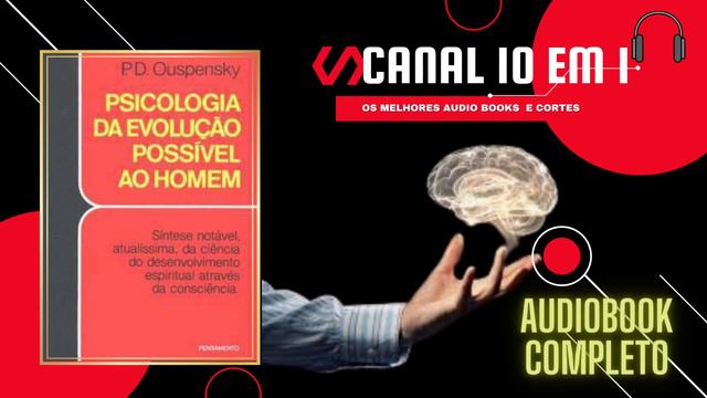 PSICOLOGIA DA EVOLUÇÃO POSSÍVEL AO HOMEM | P.D OUSPENSKY | - AUDIOBOOK COMPLETO #08