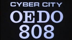 Cyber City Oedo 808 - Burning World (opening)