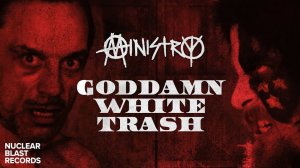 MINISTRY - Goddamn White Trash /OFFICIAL MUSIC VIDEO/