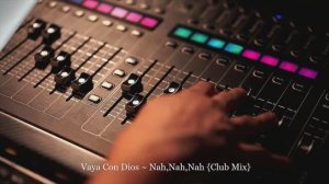 Vaya Con Dios ~ Nah,Nah,Nah {Club Mix}