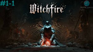 Запись стрима - Witchfire #1-1 ➤ Знакомство с игрой