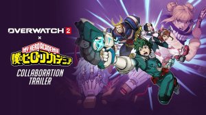 Трейлер Overwatch 2 x My Hero Academia