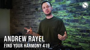 Andrew Rayel - Find Your Harmony 419