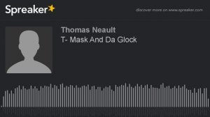 T- Mask And Da Glock