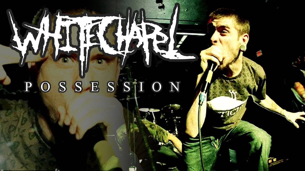 Whitechapel - Possession /OFFICIAL VIDEO/