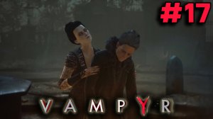 МЭРИ ЖИВА?! ► Vampyr #17