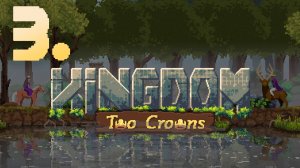 Kingdom Two Crowns┃КООПЕРАТИВ┃СТРИМ #3