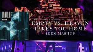 Martin Garrix & DubVision vs. Swedish House Mafia - Empty vs. Heaven Takes You Home (IDEM Mashup)