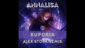 ANNALISA - Euforia (Alex Stork Remix) #eurodance