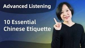 10 Must-Know Chinese Etiquette Essentials_ Do's and Don'ts in China - Learn Chinese