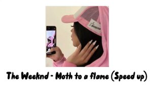 The Weeknd - Moth to a flame (Speed up)
