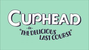 Baking the Wondertart/A Dish to Die For (Medley) - Cuphead: The Delicious Last Course Music Extende