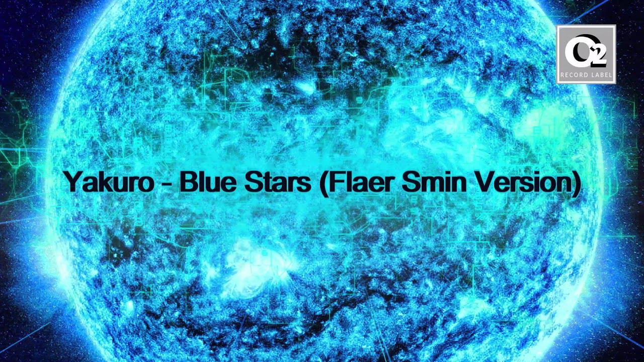 Yakuro &  Flaer Smin - Blue Stars (Flaer Smin Version)