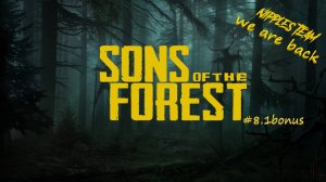 Sons of the Forest  #Часть 8.1 //Hard core