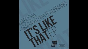 Darocha, Gustavo Chateaubriand - It's Like That (Original Mix)