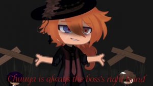 The Boss’s Right Hand Man...[]Port Mafia Boss Chuuya[]