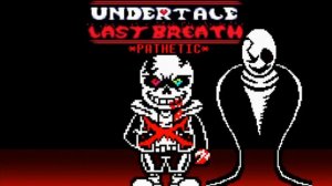 Last breath sans phase 19 remix