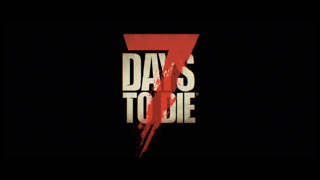 7 Days to Die (01.08.24)