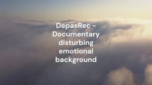 Documentary disturbing emotional background