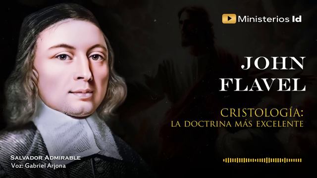CRISTOLOGÍA: ¡La doctrina más excelente! ▶ John Flavel | Jesucristo