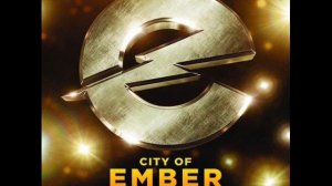 City of Ember (2008)-Andrew Lockington- One Last Message