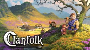 Стрим 2 по игре Clanfolk