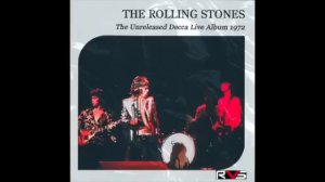 The Rolling Stones – The Unreleased Decca Live Album 1972