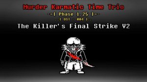 [1 HOUR] Murder!Karmatic Time Trio - Phase 1.25 - The Killer's Final Strike!