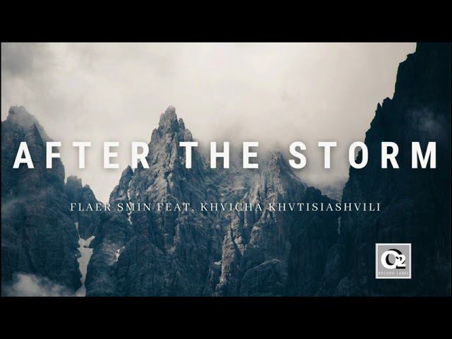 Flaer Smin feat. Khvicha Khvtisiashvili - After The Storm (Version 2)