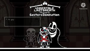 Undertale Last Breath Phase 4 - Gasters Domination (My take)