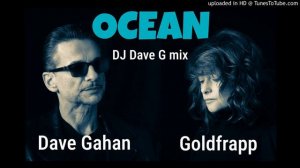 Goldfrapp ft Dave Gahan - Ocean (DJ Dave-G mix)
