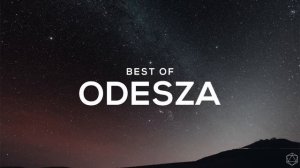 Best of: ODESZA