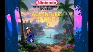 ADVENTURE ISLAND 3 (NES) ОСТРОВ ПРИКЛЮЧЕНИЙ 3