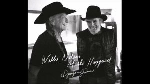 Willie Nelson & Merle Haggard - Don't Think Twice, It's Alright