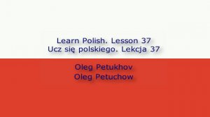 Learn Polish. Lesson 37. En route. Ucz się polskiego. Lekcja 37. W podróży.