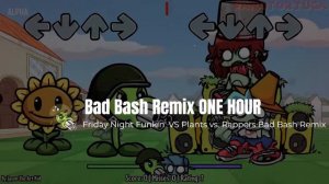 Bad Dash Remix Song -Friday Night Funkin' VS Plants vs. Rappers Bad Bash Remix - [FULL SONG]-(1HOUR