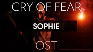 Cry of Fear Soundtrack: Sophie