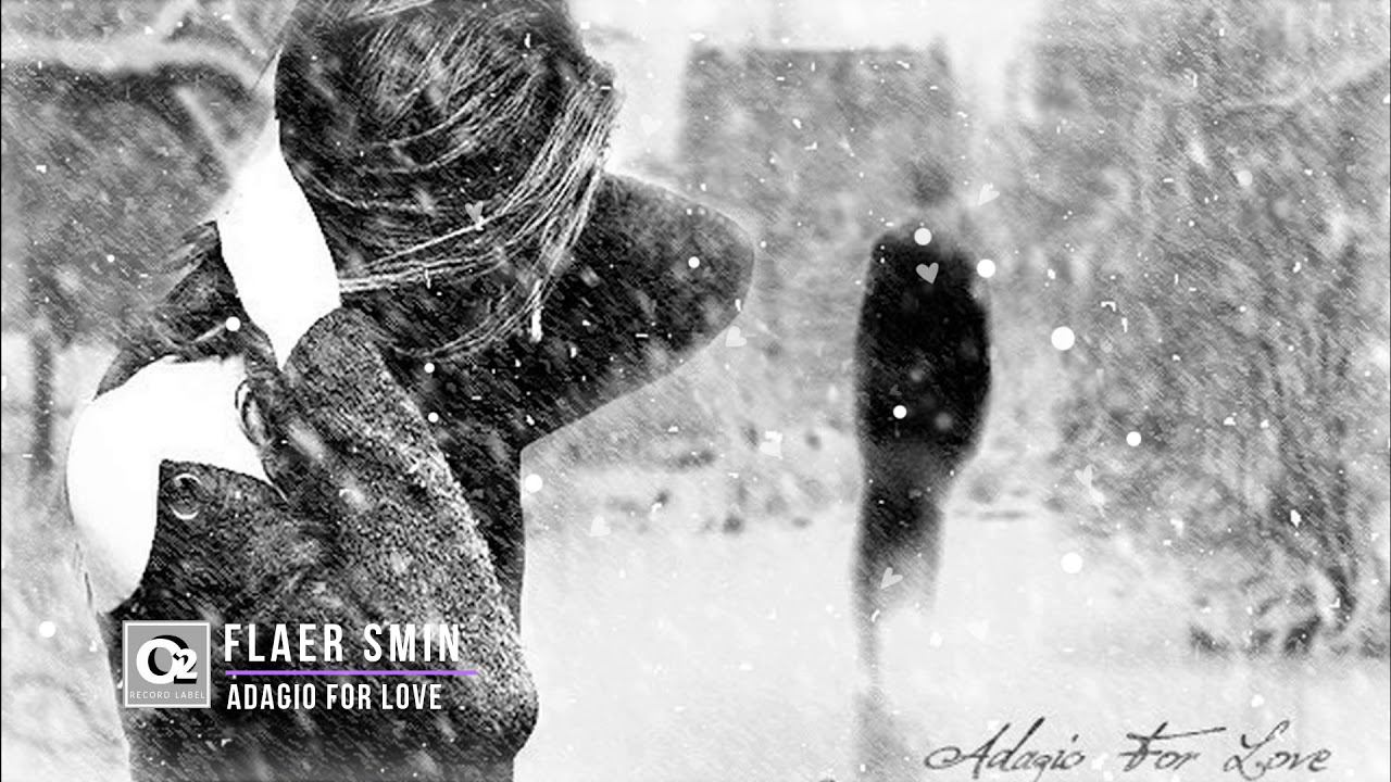 Flaer Smin - Adagio for Love (O2record label)