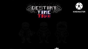 {Destiny Time Trio} Phase 1 - Knowledge Of Timelines III