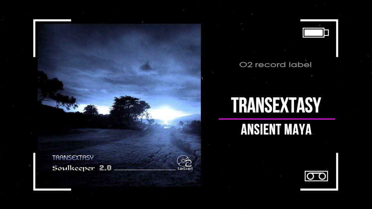 Transexstasy - Ancient Maya