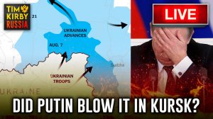 Did Putin blow it in Kursk?